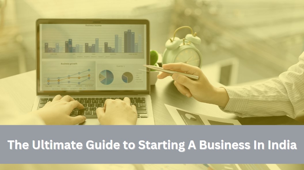 The Ultimate Guide to Starting A Business In India