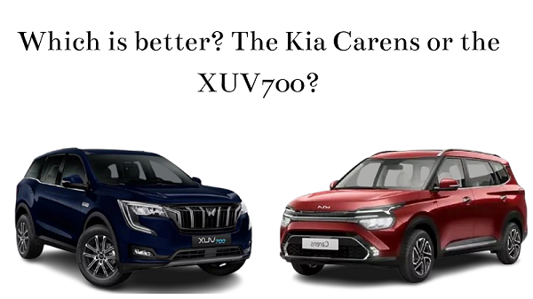 Kia Carens or the XUV700